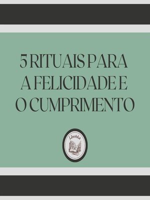 cover image of 5 Rituais para a Felicidade e o Cumprimento